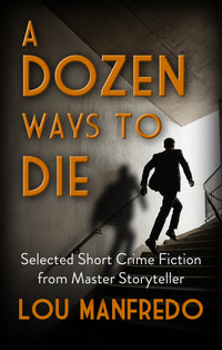 Thumbnail for A Dozen Ways To Die (Paperback)