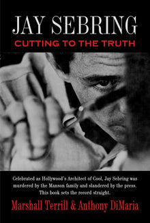 Jay Sebring: Cutting to the Truth (Hardcover)