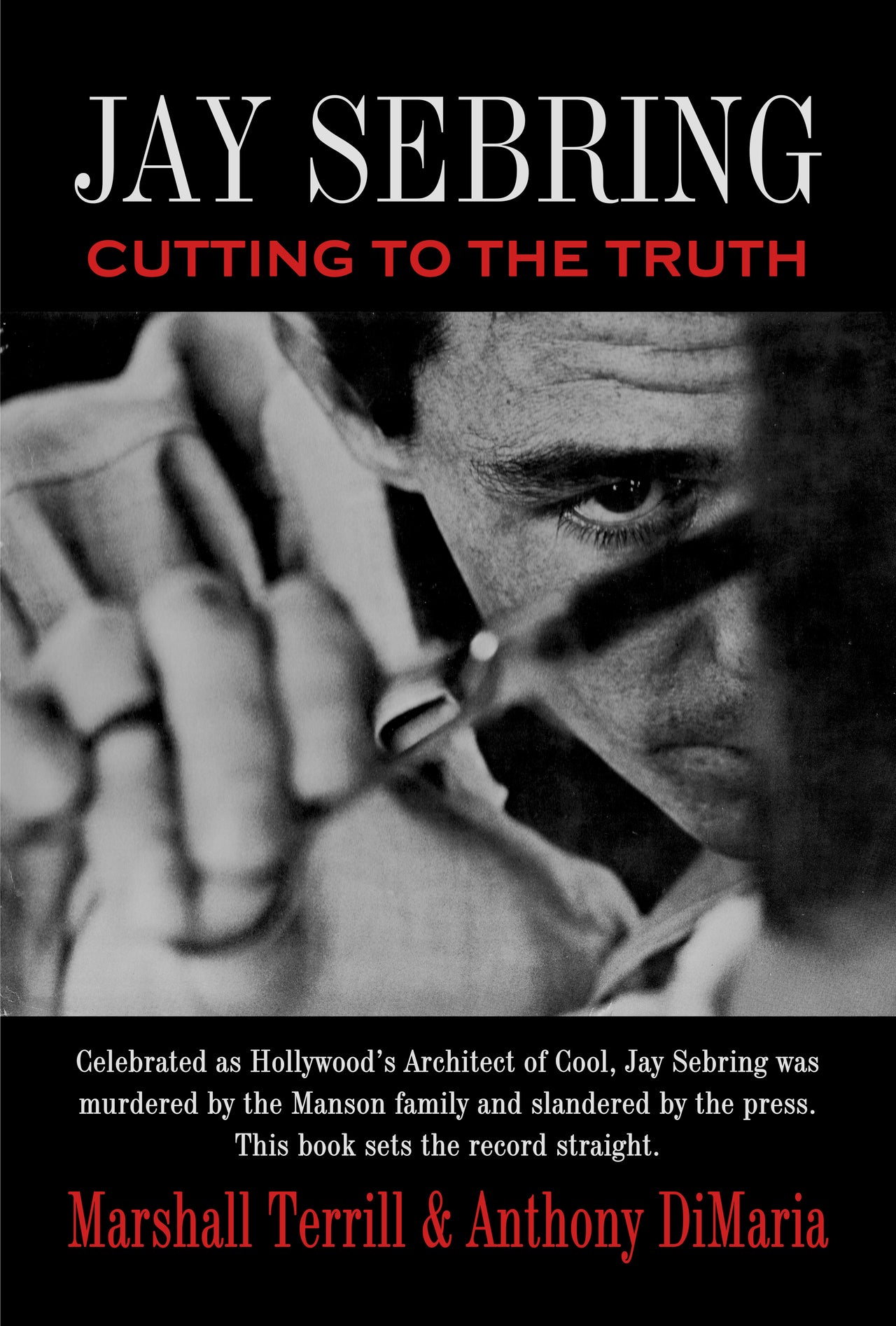 Jay Sebring: Cutting to the Truth (Trade Paperback)