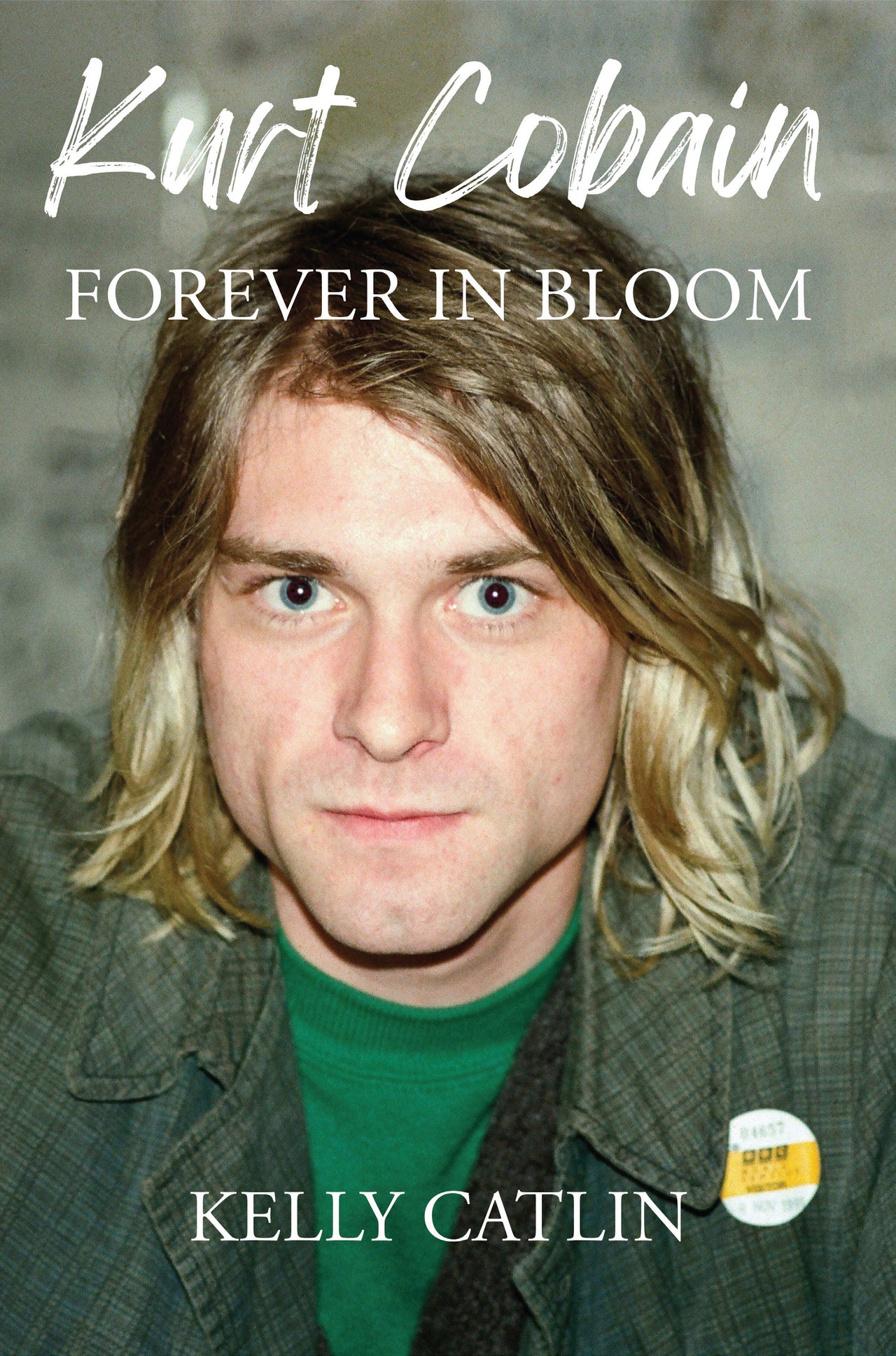 Kurt Cobain: Forever in Bloom (Paperback)