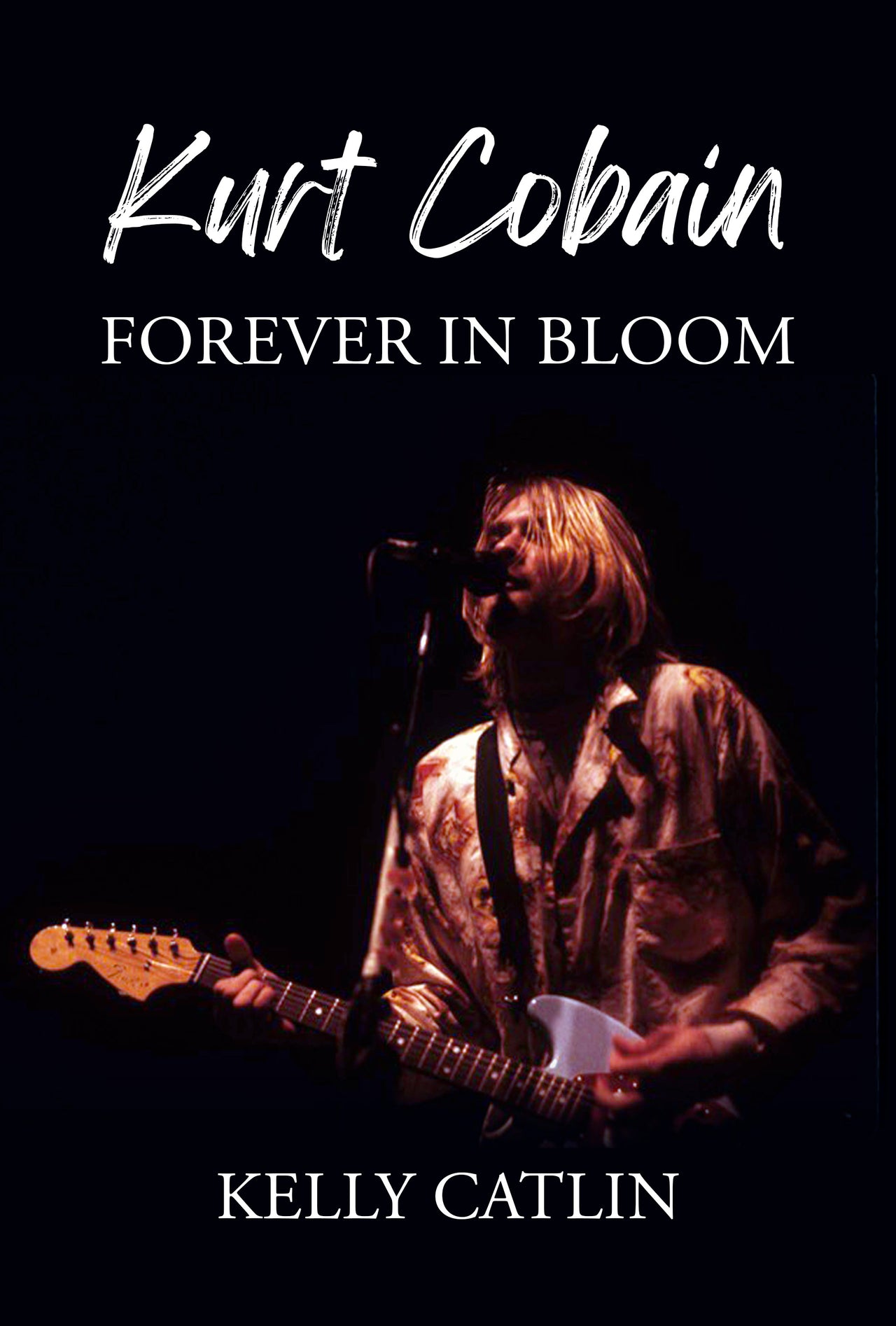 Kurt Cobain: Forever in Bloom (Hardcover)