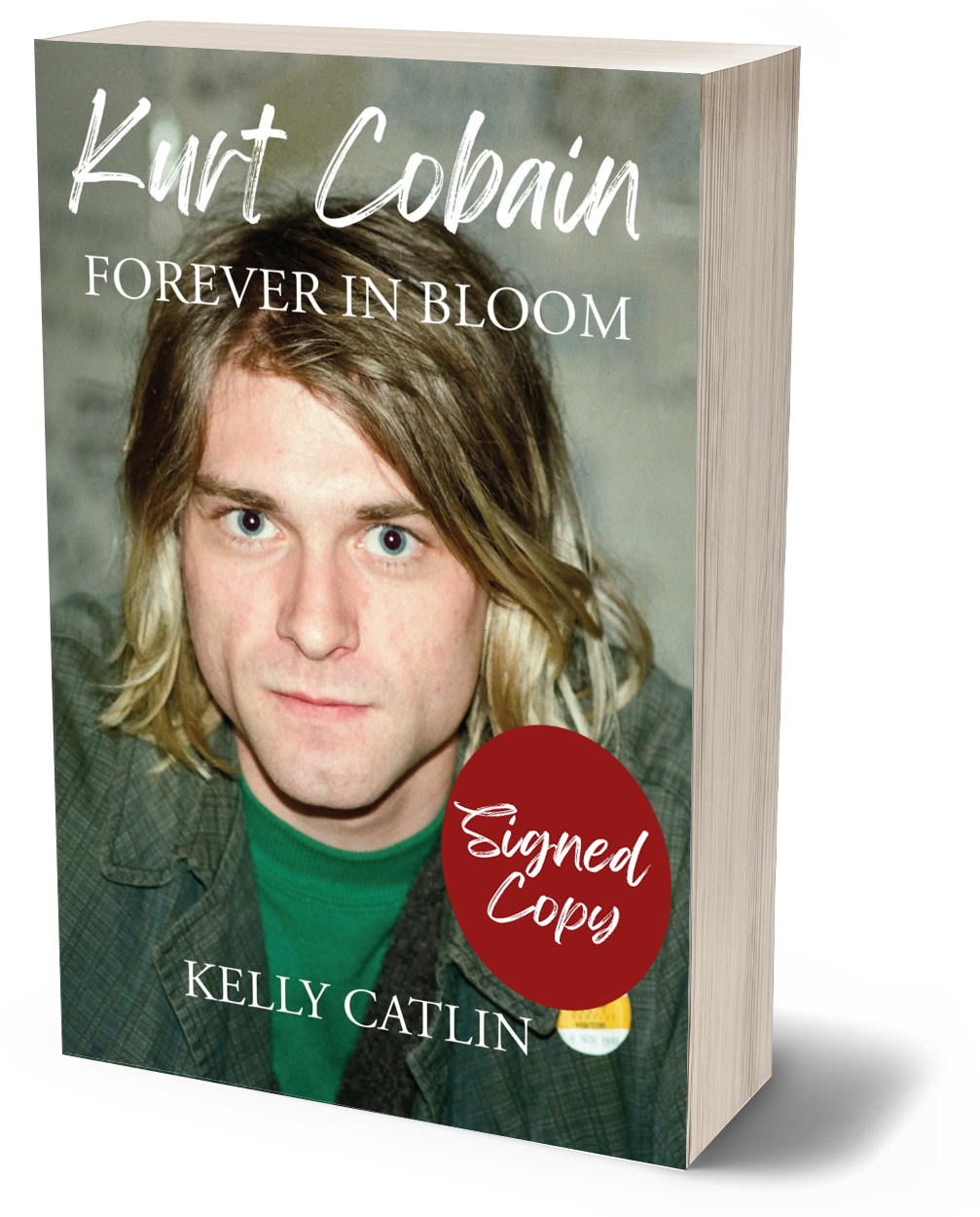 Kurt Cobain: Forever in Bloom (Paperback)