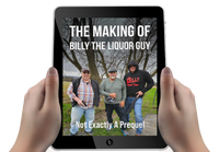 Thumbnail for The Making of Billy The Liquor Guy (Ebook)