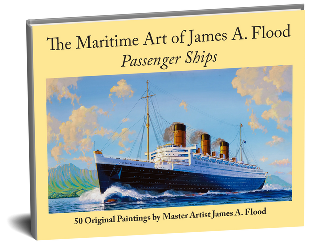 The Maritime Art of James A. Flood: Passenger Ships