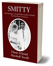 SMITTY: My Marriage to Serial Killer Charles Schmid, the Pied Piper of Tucson (Paperback)