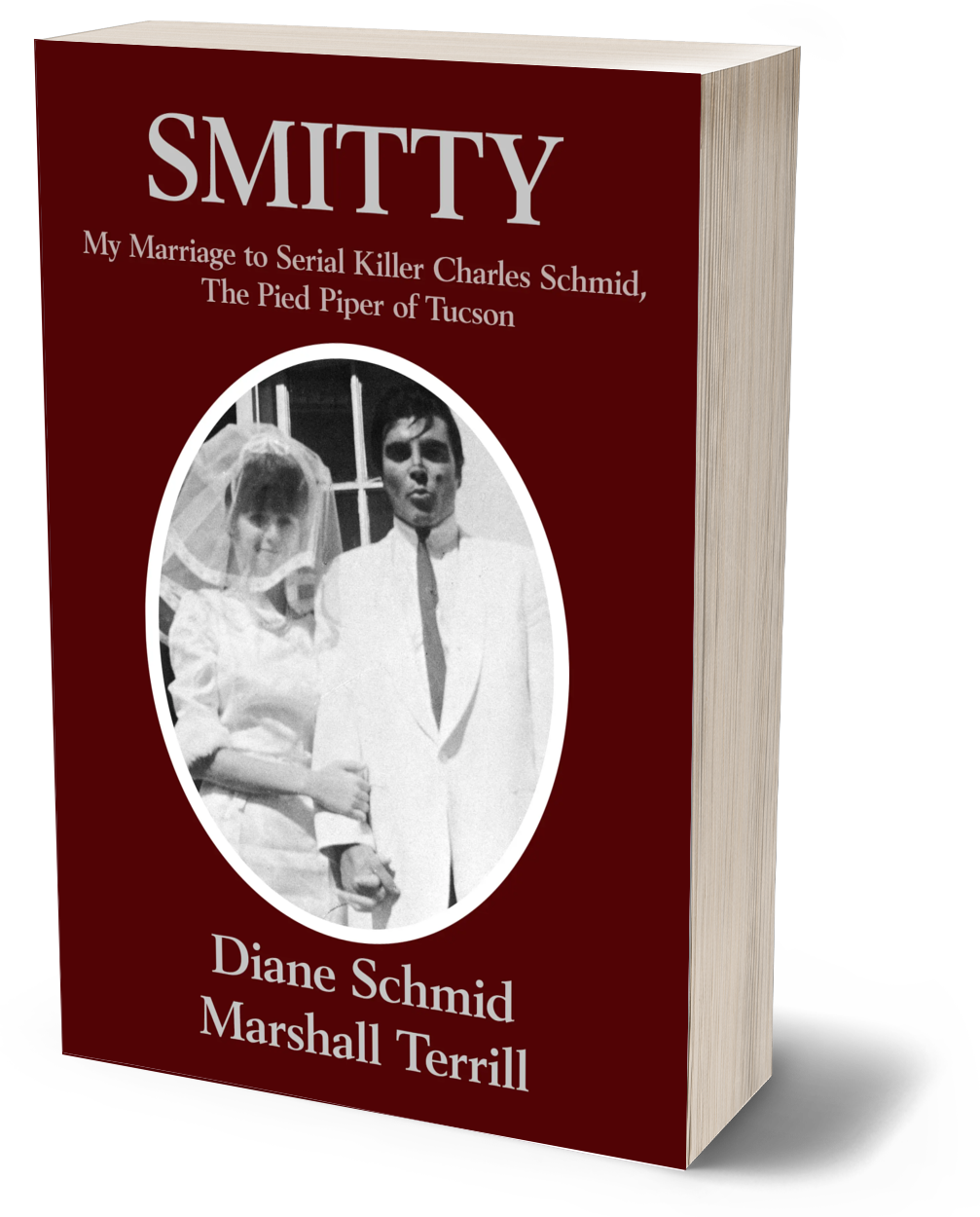 SMITTY: My Marriage to Serial Killer Charles Schmid, the Pied Piper of Tucson (Paperback)