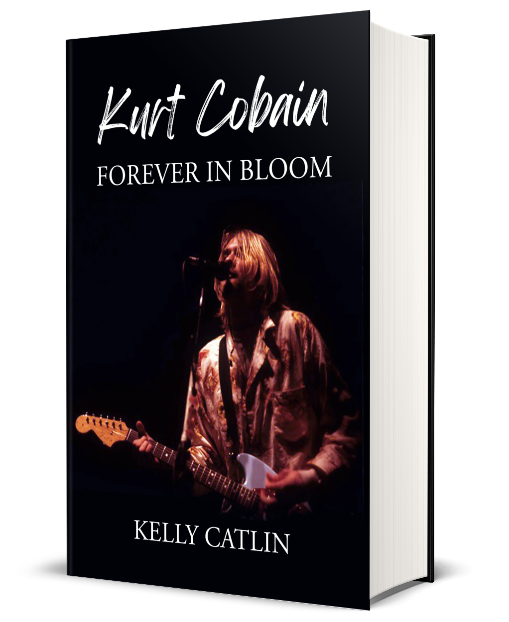 Kurt Cobain: Forever in Bloom (Hardcover)