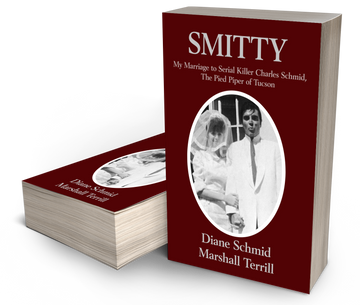SMITTY: My Marriage to Serial Killer Charles Schmid, the Pied Piper of Tucson (Paperback)