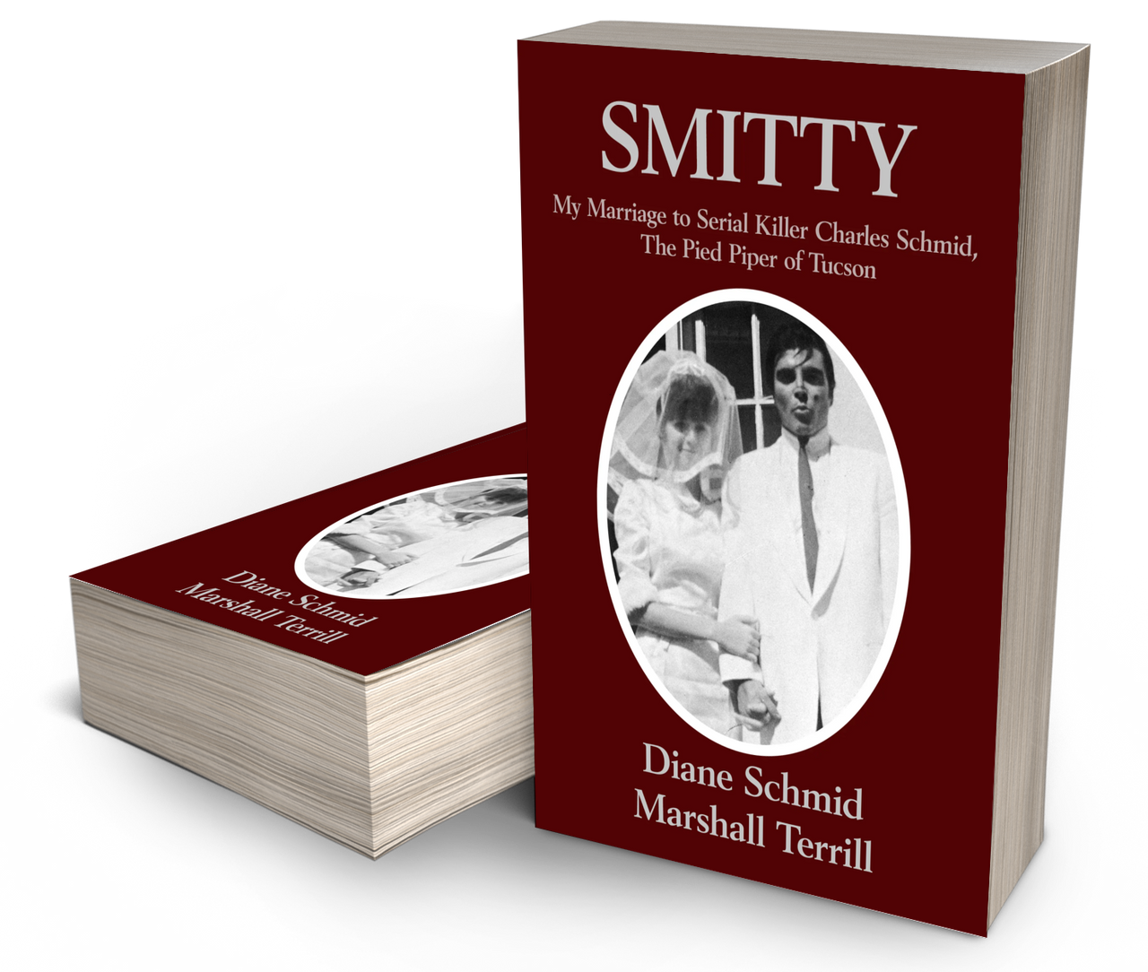 SMITTY: My Marriage to Serial Killer Charles Schmid, the Pied Piper of Tucson (Paperback)